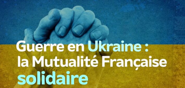 La Mutualité Française solidaire avec l'Ukraine
