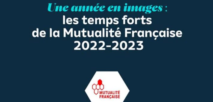 Les temps forts 2022-2023 de la Mutualité Française