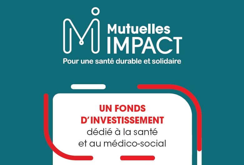 Mutuelle Impact 1er fond d'investissement dédié à la santé et au médico-social