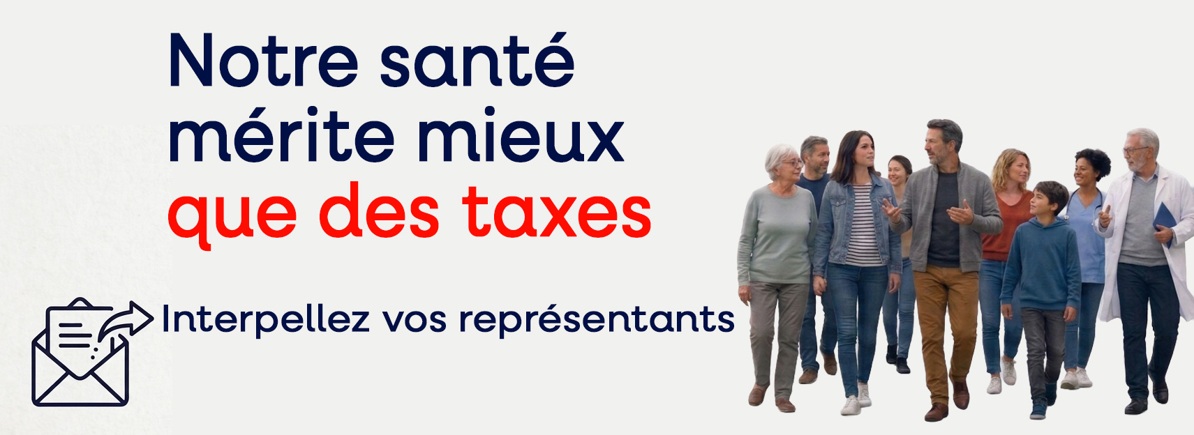 Notre santé mérite mieux que des taxes, interpellez vos représentants